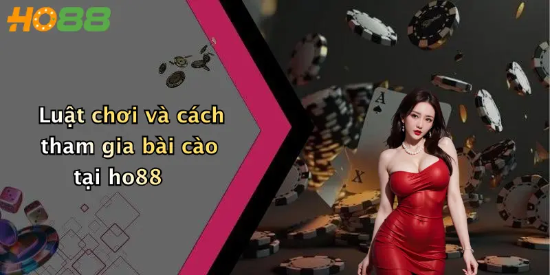 Luật chơi và cách tham gia bài cào tại ho88